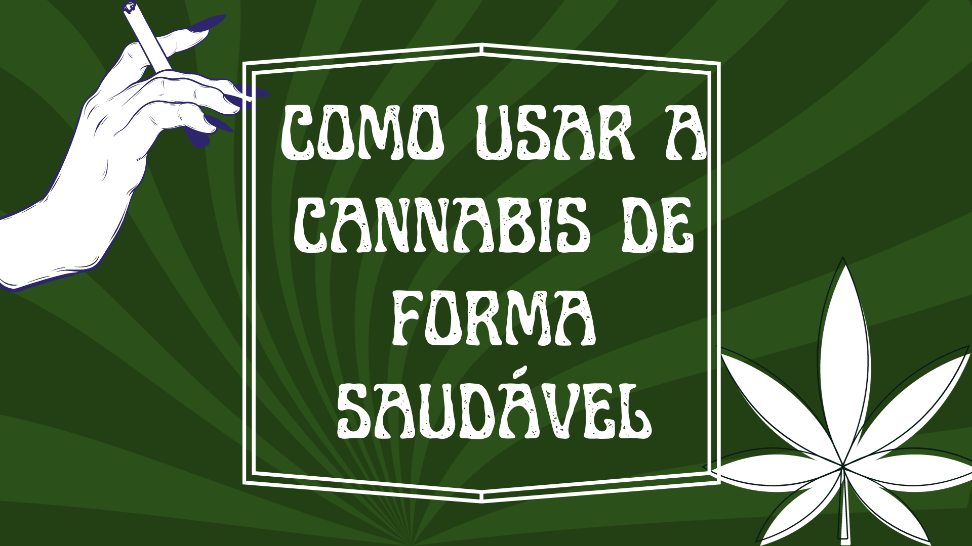 Redução de danos: como usar Cannabis de forma saudável